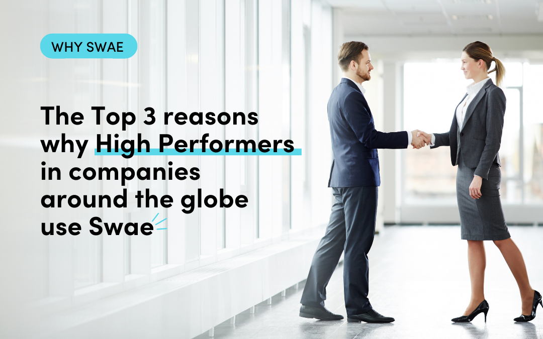High Performers in Companies Around the Globe Use Swae [Here Are 3 Reasons Why] 